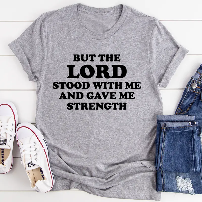 'But The Lord Stood With Me' Faith-Based Strength Tee 3